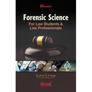 Bharat's Forensic Science (For Law Students & Law Professionals) by Dr. (Prof.) V. P. Singh